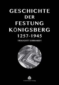geschichte der festung konigsberg 1257 1945